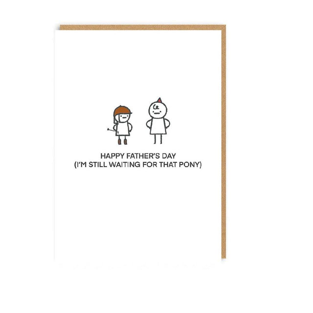 I'm Still Waiting For My Pony Father's Day Card