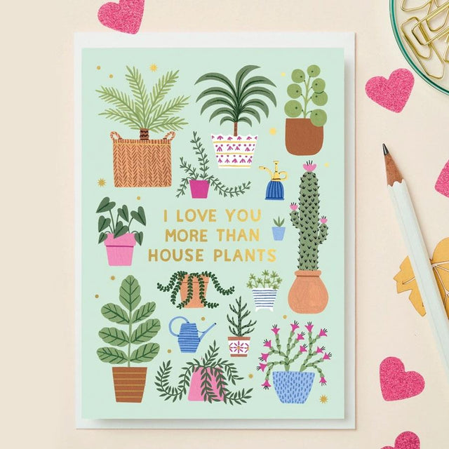 I Love You More Than Hose Plants Card